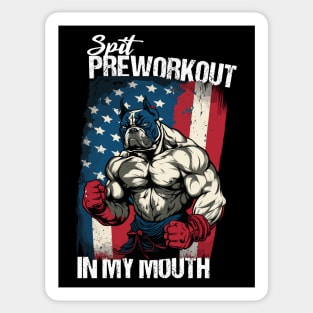 Spit Preworkout In My Mouth with a Muscular Bulldog Proudly Standing in front of the American Flag Sticker